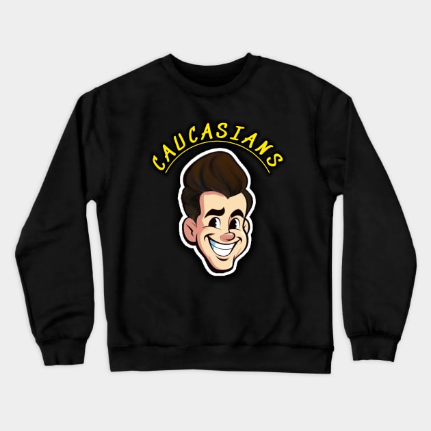 Caucasians Crewneck Sweatshirt by TheosT's